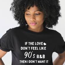 Load image into Gallery viewer, Love Like 90s R&B Tee