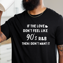 Load image into Gallery viewer, Love Like 90s R&B Tee