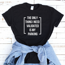 Load image into Gallery viewer, No Validation Needed Tee