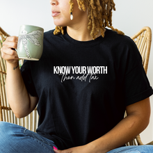 Load image into Gallery viewer, Know Your Worth, Then Add Tax Tee
